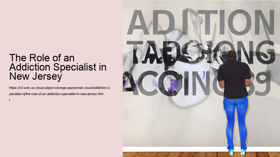 The Role of an Addiction Specialist in New Jersey