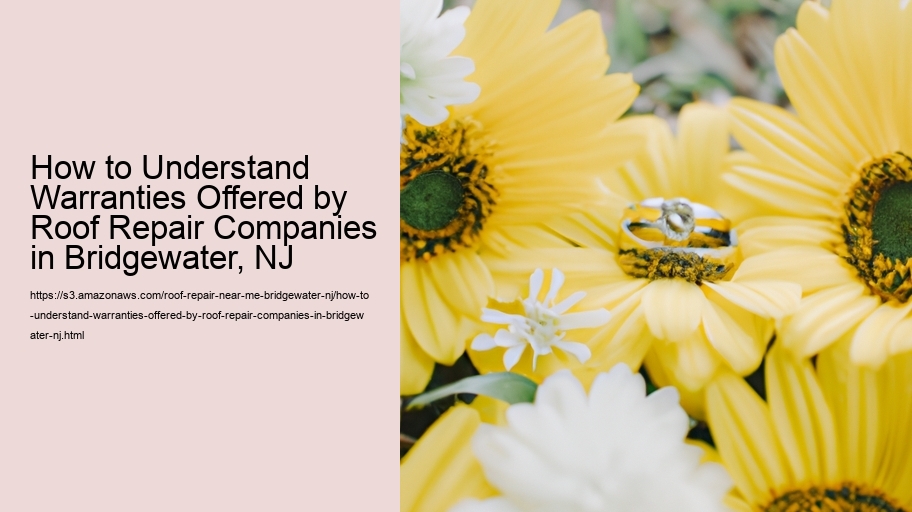 How to Understand Warranties Offered by Roof Repair Companies in Bridgewater, NJ