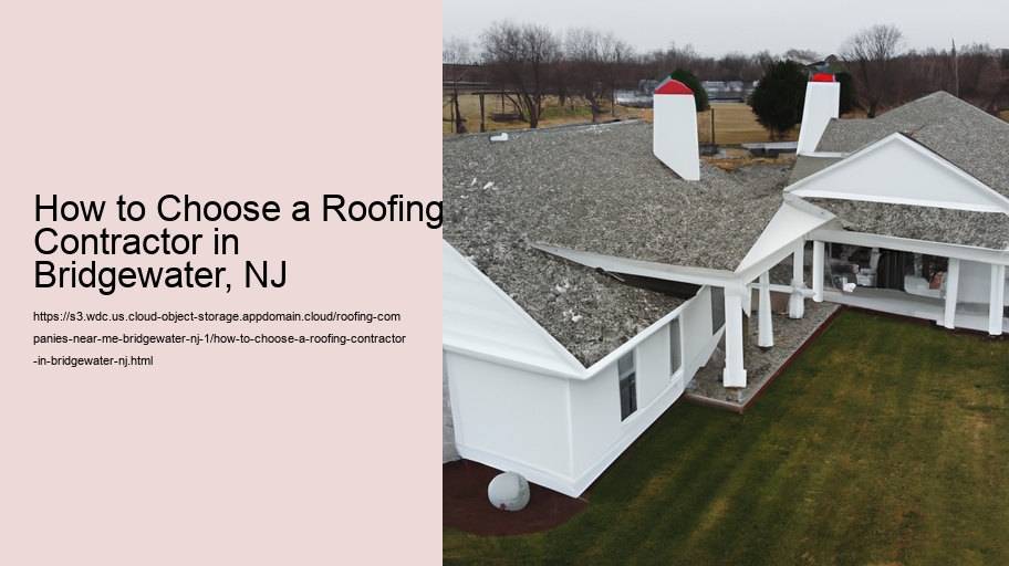 How to Choose a Roofing Contractor in Bridgewater, NJ  