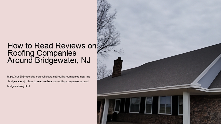 How to Read Reviews on Roofing Companies Around Bridgewater, NJ  