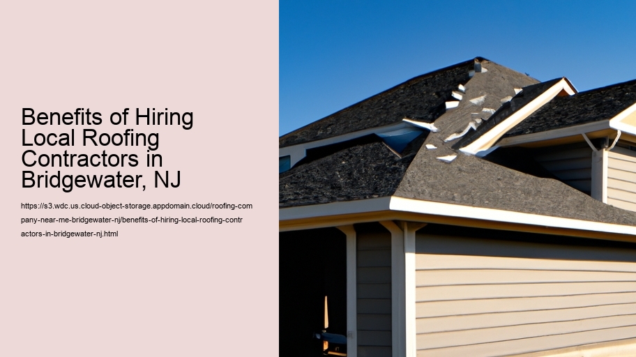 Benefits of Hiring Local Roofing Contractors in Bridgewater, NJ