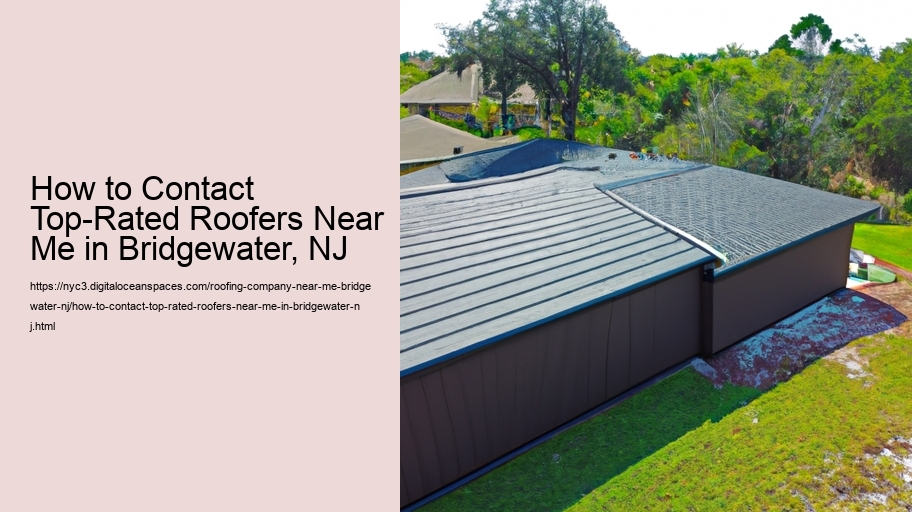 How to Contact Top-Rated Roofers Near Me in Bridgewater, NJ  