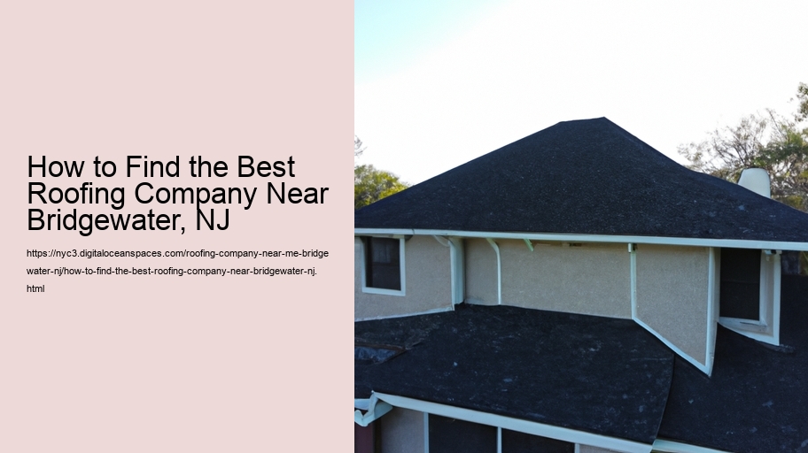 How to Find the Best Roofing Company Near Bridgewater, NJ  