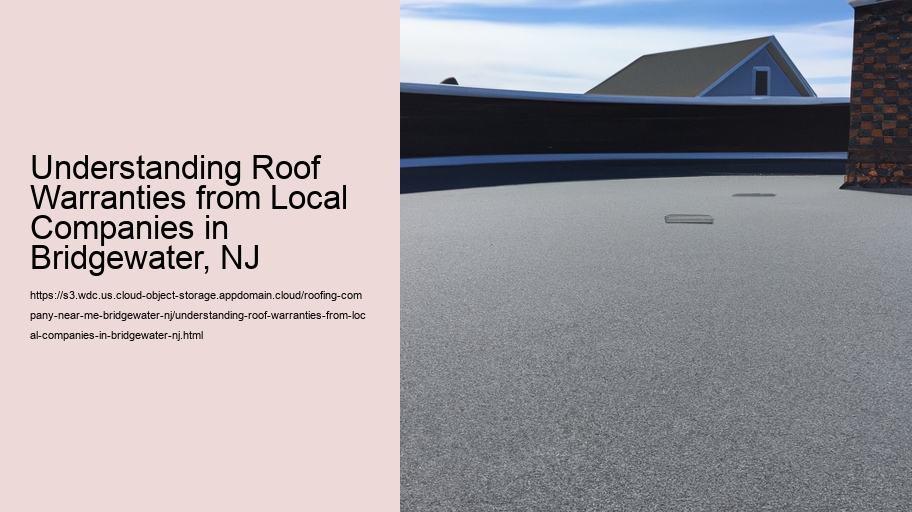 Understanding Roof Warranties from Local Companies in Bridgewater, NJ