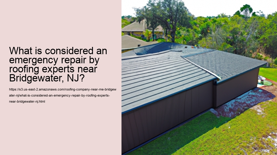 What is considered an emergency repair by roofing experts near Bridgewater, NJ?