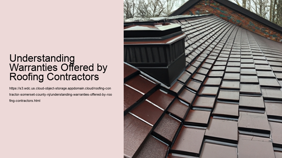 Understanding Warranties Offered by Roofing Contractors 