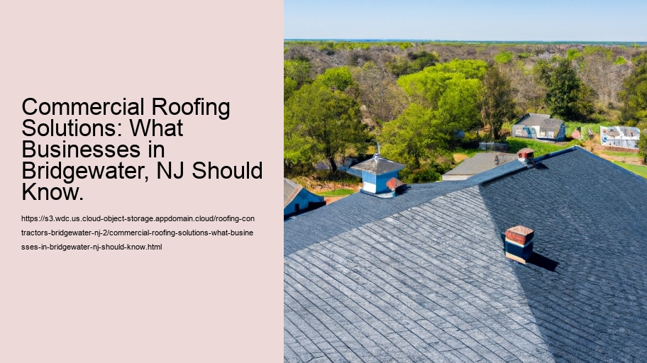 Commercial Roofing Solutions: What Businesses in Bridgewater, NJ Should Know.