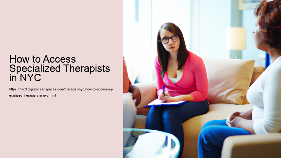 How to Access Specialized Therapists in NYC