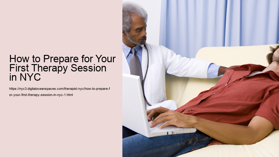 How to Prepare for Your First Therapy Session in NYC