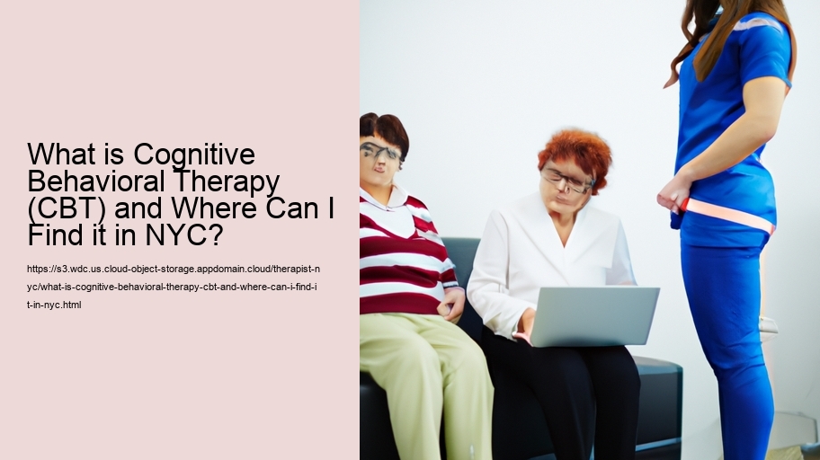 What is Cognitive Behavioral Therapy (CBT) and Where Can I Find it in NYC?